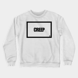 CREEP Crewneck Sweatshirt